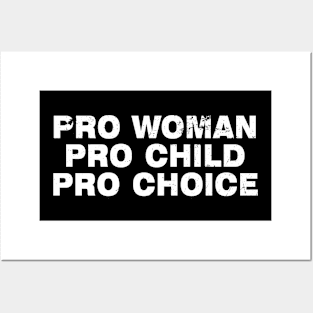 Pro Woman Pro Child Pro Choice Posters and Art